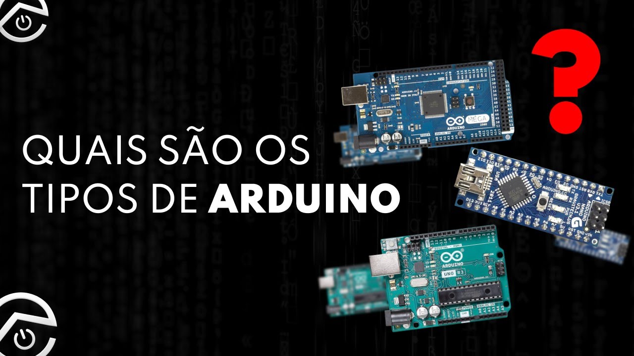 QUAL ARDUINO USAR? CONHE&Ccedil;A OS PRINCIPAIS MODELOS