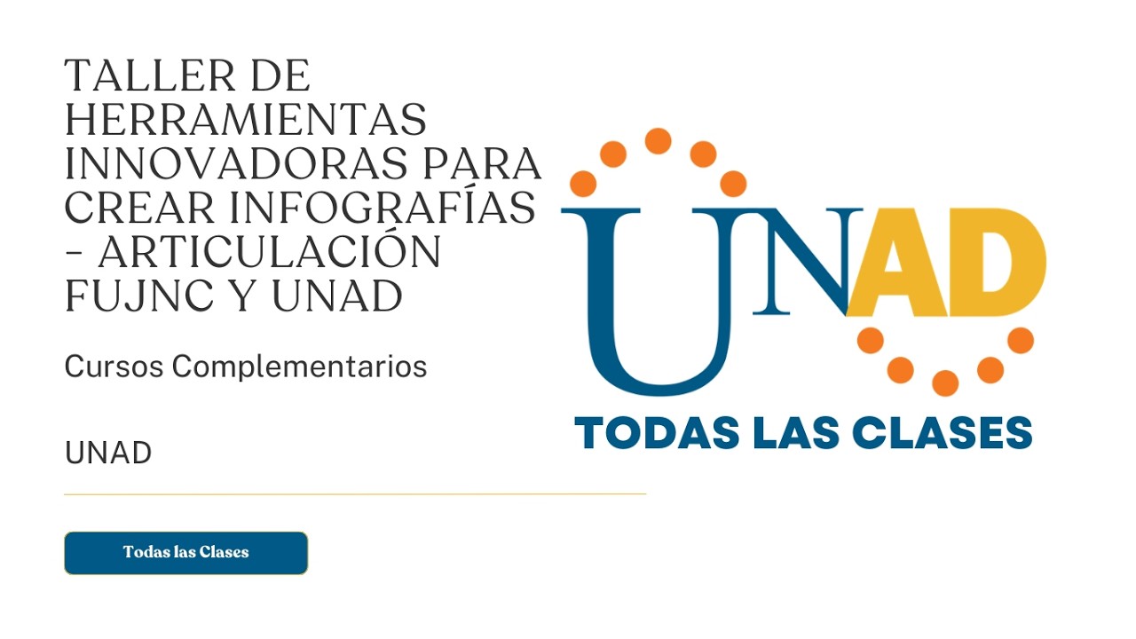 TALLER DE HERRAMIENTAS INNOVADORAS PARA CREAR INFOGRAFÍAS - ARTICULACIÓN FUJNC Y UNAD