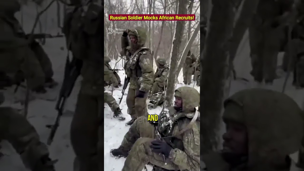 Russian Soldier Mocks African Recruits as &ldquo;Cannon Fodder&rdquo;!