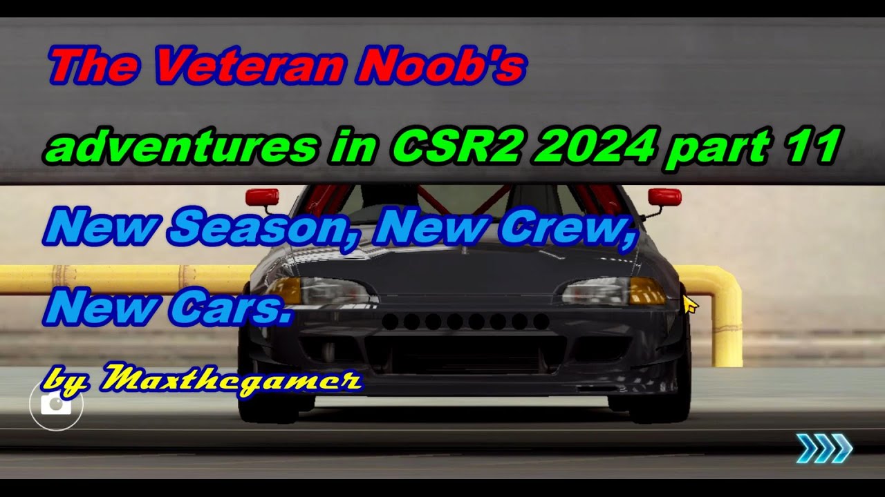 CSR 2 | CSR Racing 2, Veteran Noob's Adventures 2024, Part 11. New Season, New Crew, New Cars