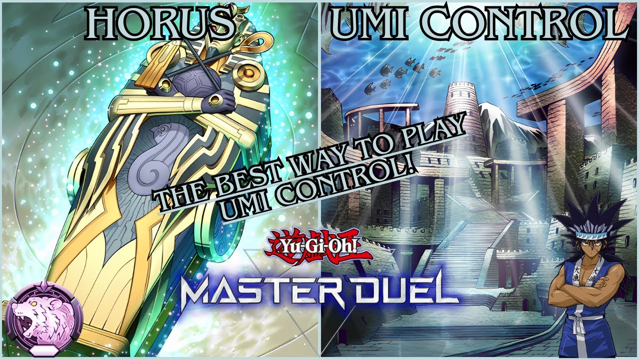 Horus Umi Control! Best Way To Play Umi Control! Gameplay & Deck Profile [Yu-Gi-Oh! Master Duel]