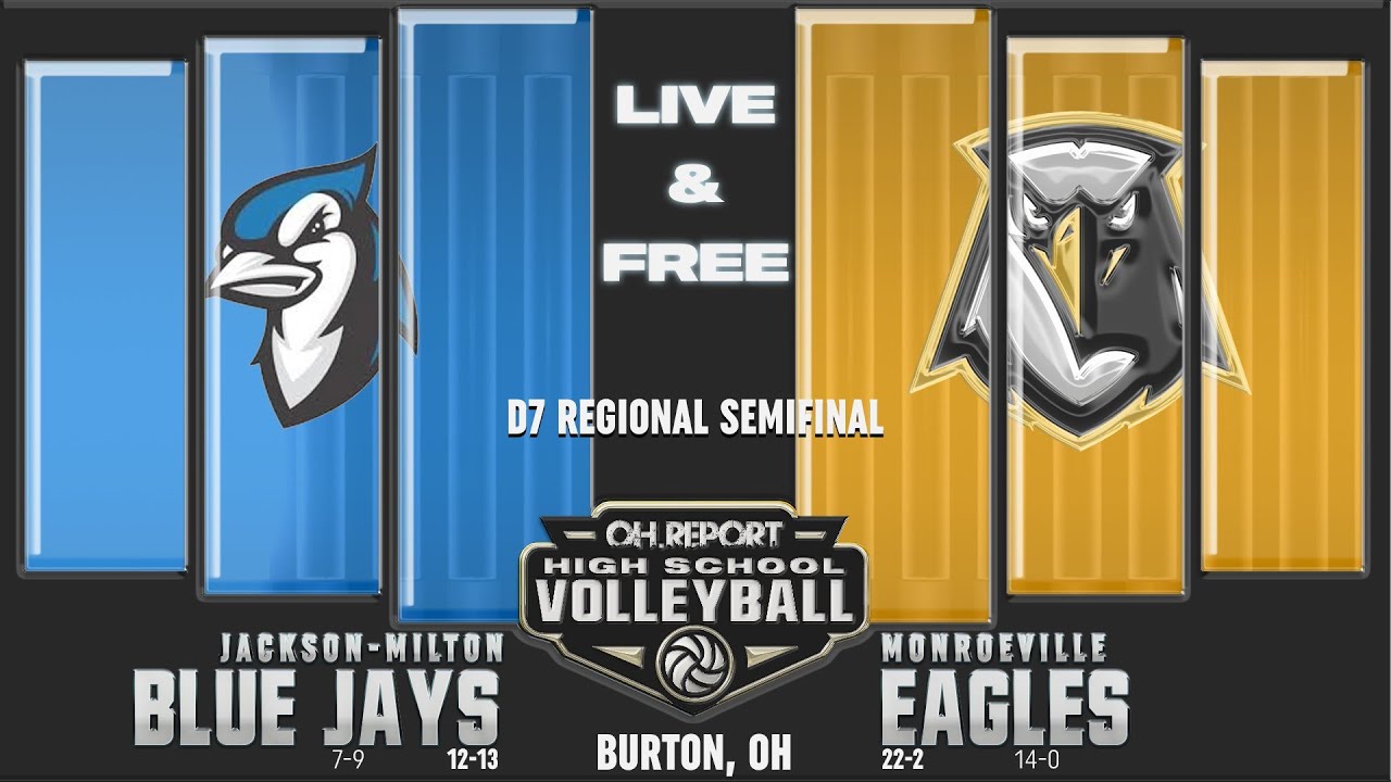 Monroeville Eagles (22-2) vs. Jackson-Milton Blue Jays (12-13) - D7 Regional Semifinal Volleyball