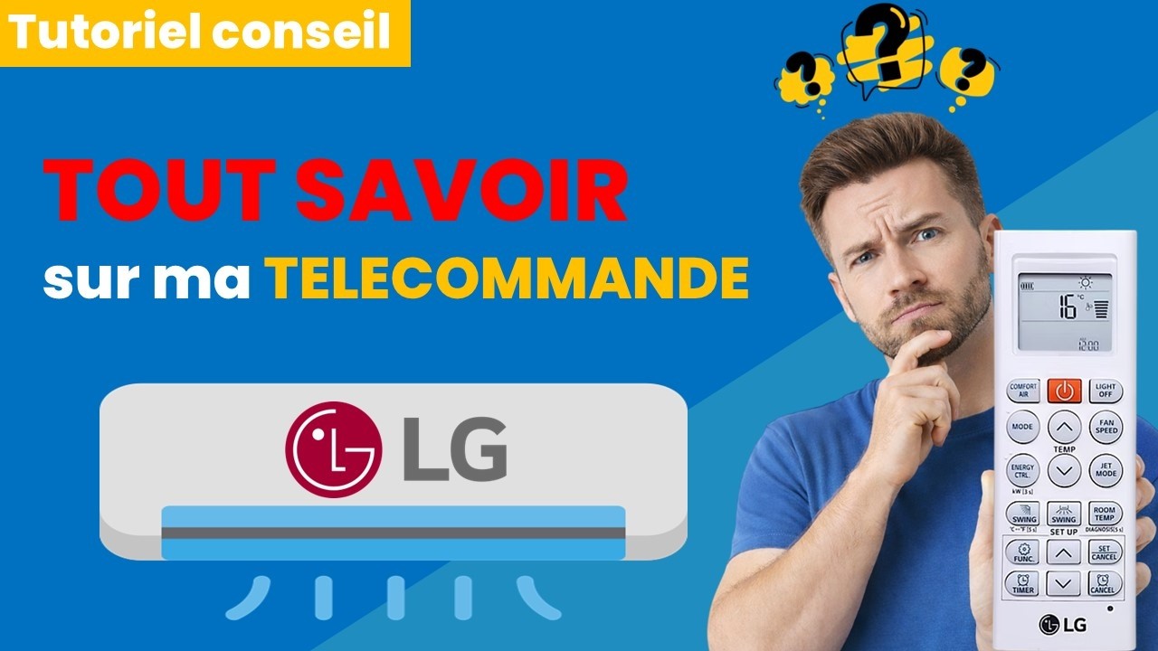 Télécommande clim LG : guide complet pour bien l’utiliser
