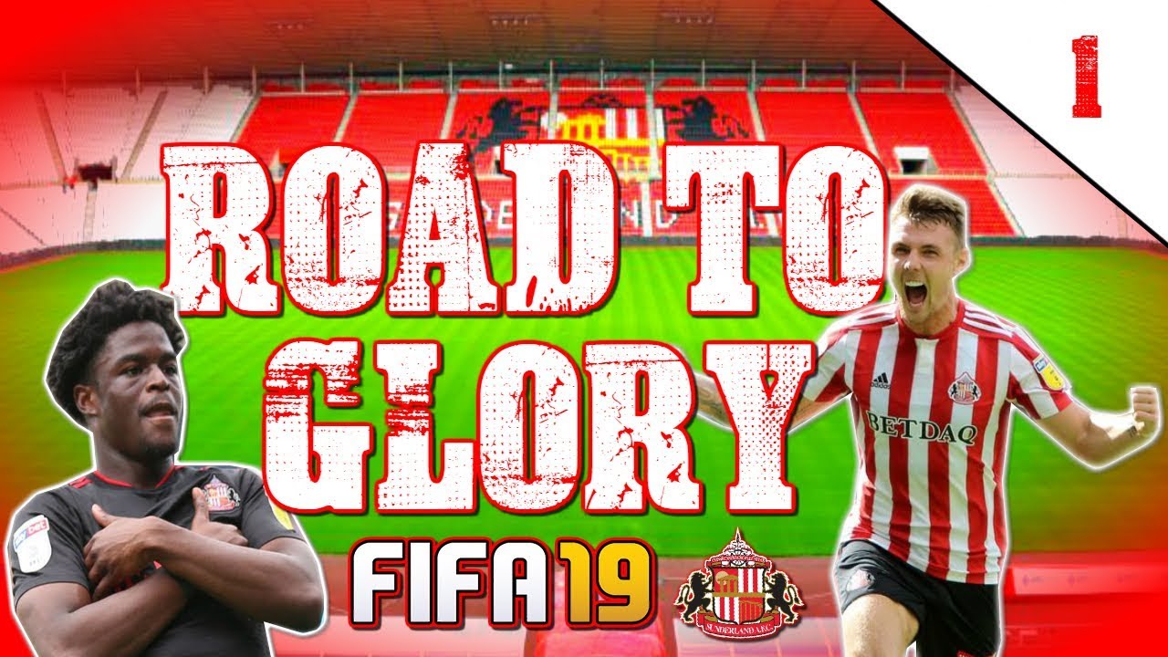 FIFA 19 SUNDERLAND ROAD TO GLORY CAREER MODE EP1 | 