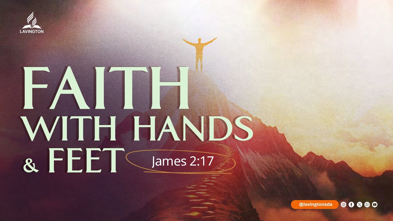 Faith With Hands & Feet | Sabbath Worship Experience
