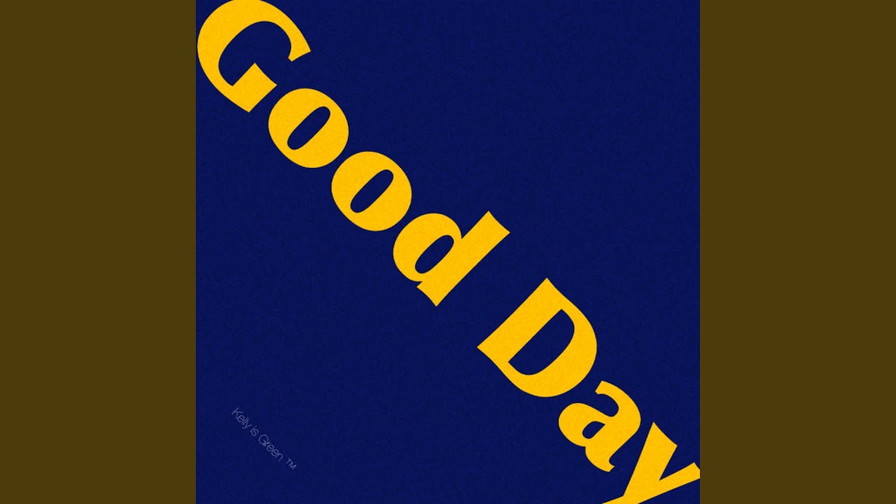 Good Day