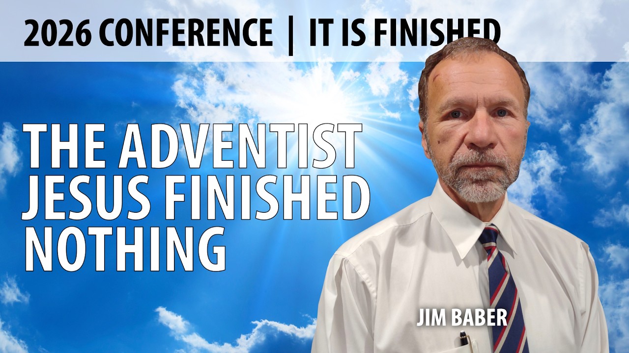 Session 6 | Open Letter to Köhler & Adventist Jesus Finished Nothing | Buffone/Baber | FAF 2026