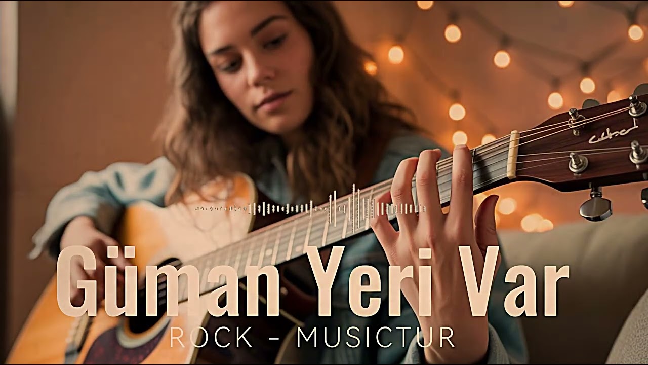Güman Yeri Var / musicTur -Rock (yeni version2026ai)