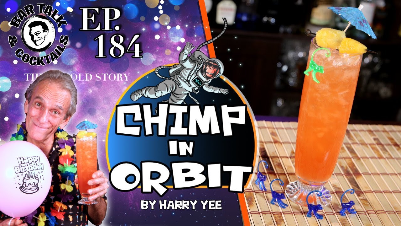 THE CHIMP IN ORBIT COCKTAIL & BARTENDER HARRY YEE TURNS 103! | Bar Talk & Cocktails