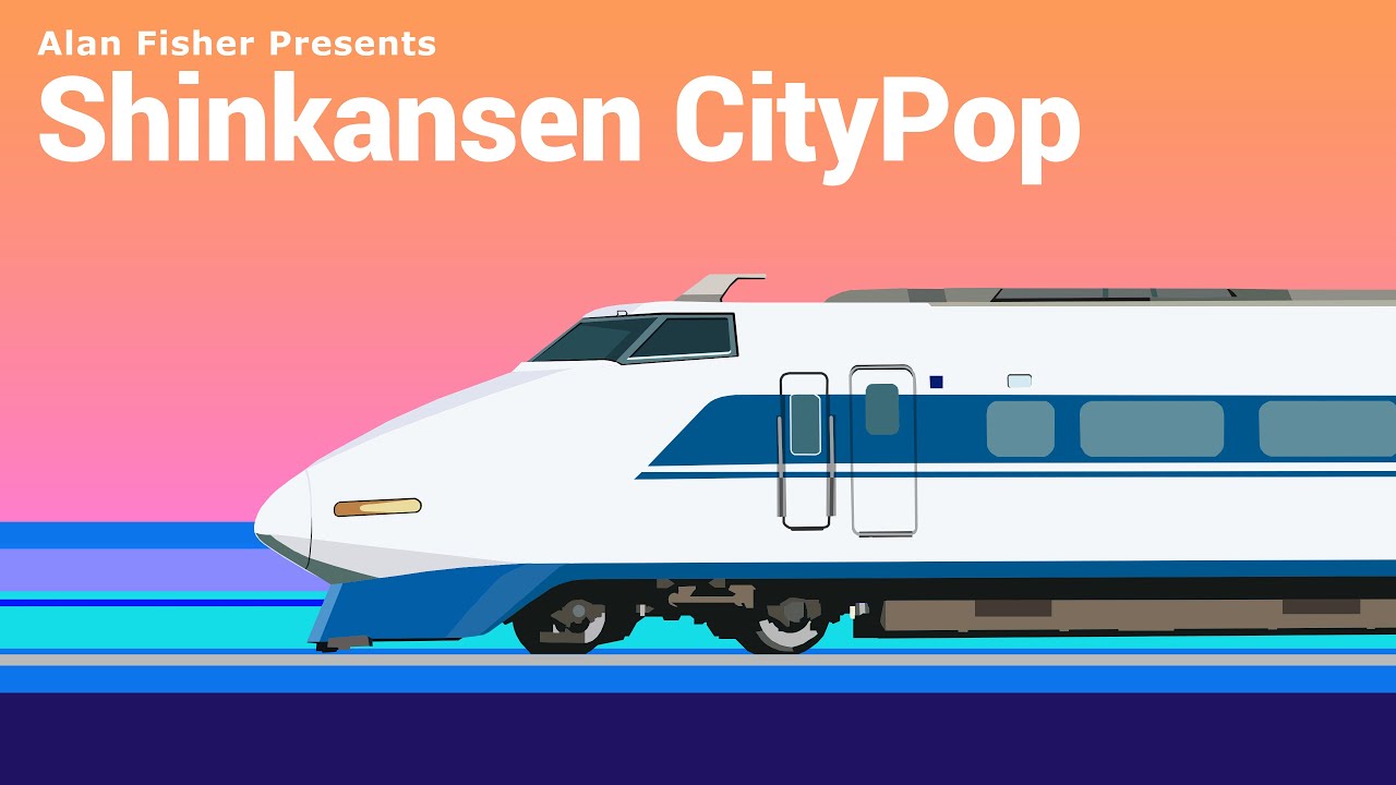 Shinkansen CityPop |  シティ・ポップ  新幹線 (fixed re-uploaded)