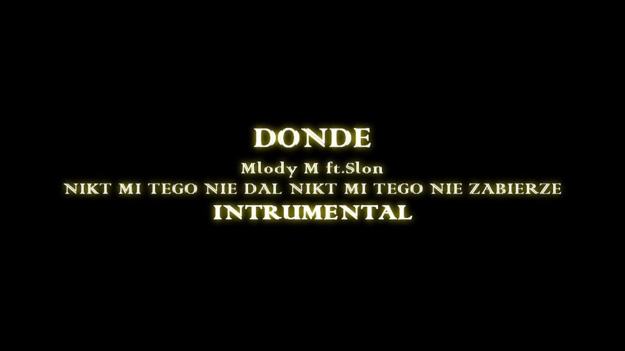 DonDe/Mlody M - Nikt mi tego nie dal, nikt tego nie zabierze INSTRUMENTAL