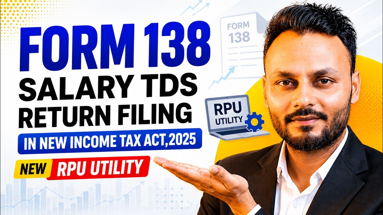 FORM 138 | SALARY TDS RETURN FILING | NEW RPU UTILITY | NEW INCOME TAX ACT, 2025