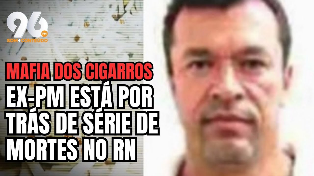 MÁFIA DO CIGARRO: JOÃO GRANDÃO É ACUSADO DE SÉRIE DE HOMICÍDIOS NO RN