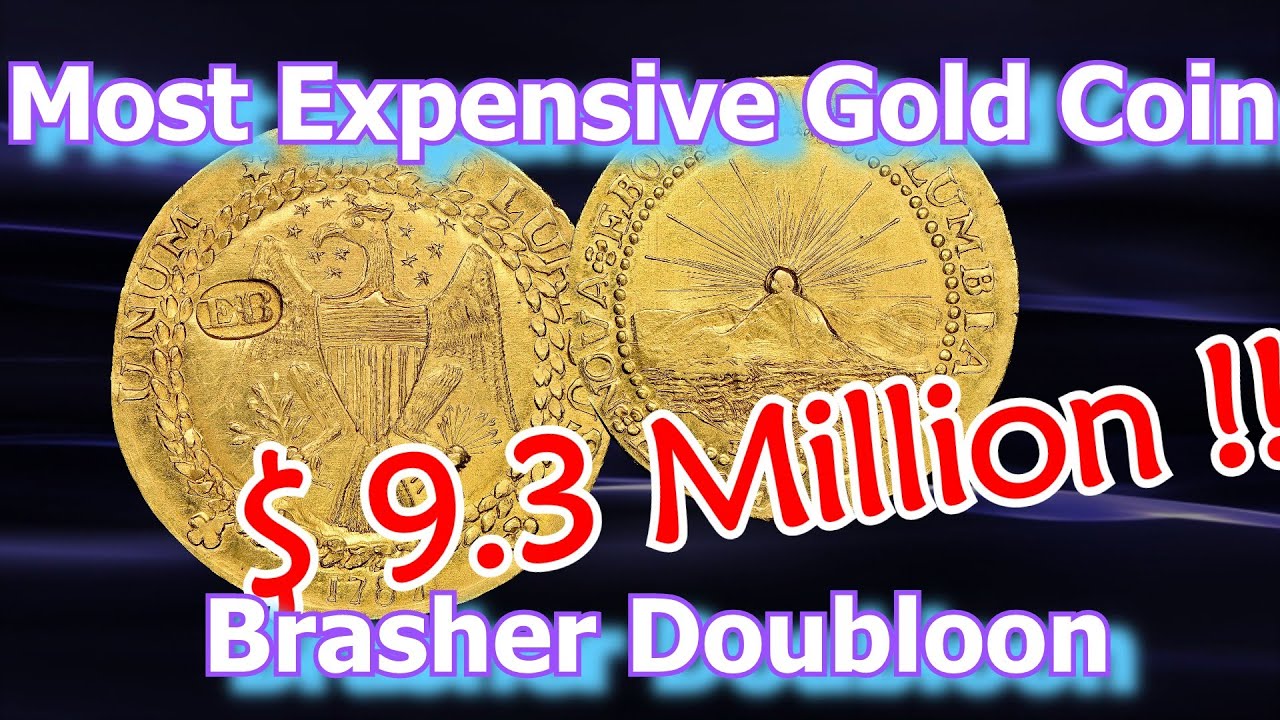Most Expensive Gold Coin: The 1787 Brasher Doubloon America's Original Million Dollar Coin