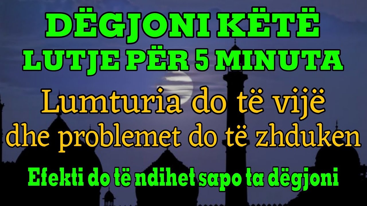 Lutje 5 minutëshe: lumturia e sigurt dhe problemet zhduken, Insha’Allah