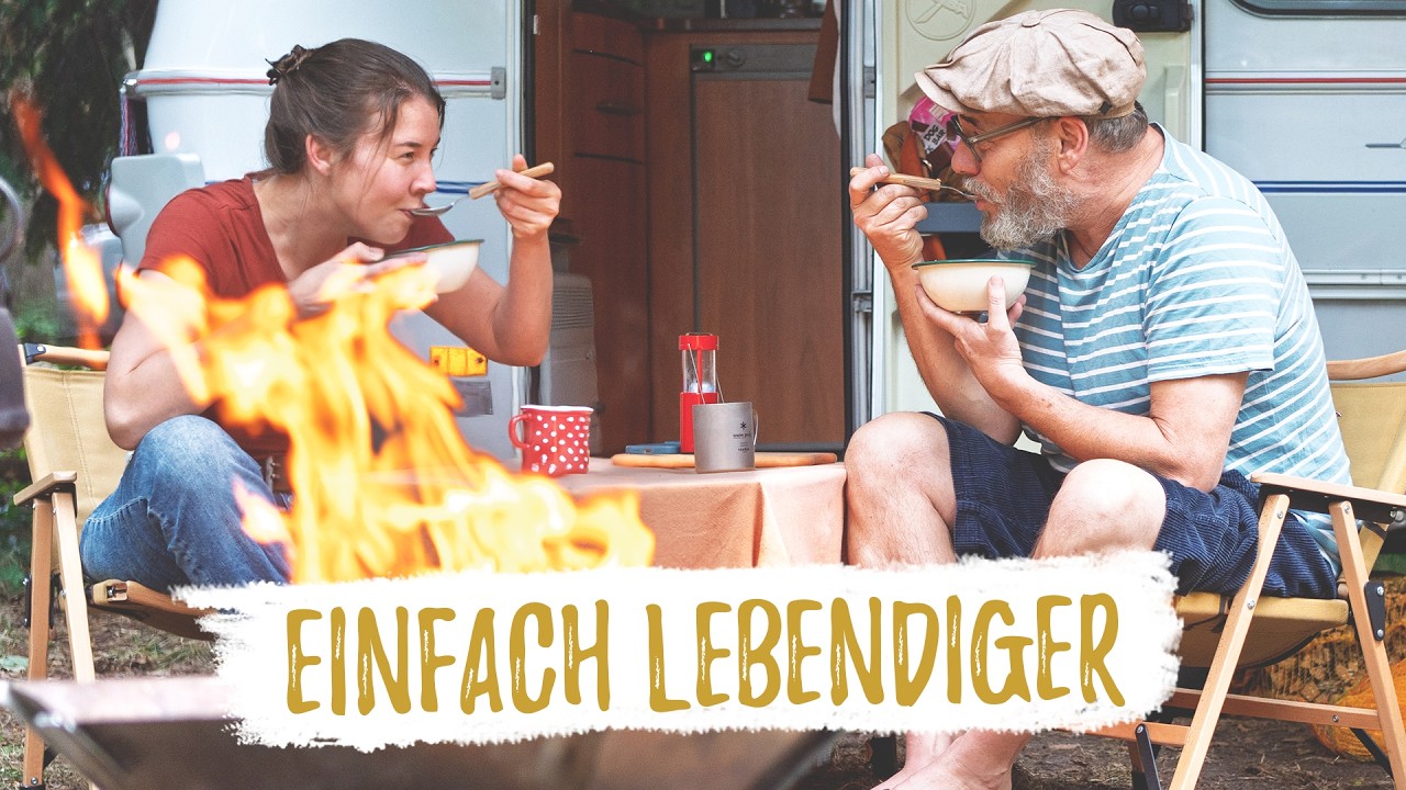 Warum wir uns beim Camping lebendiger fühlen als zuhause
