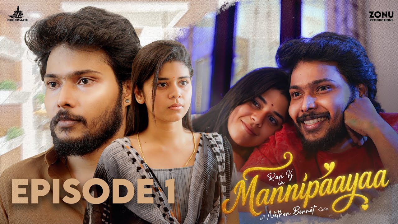 Mannipaayaa - Episode 1 | Ravi vj | Thaafia abu | Tamil Love webseries | Checkmate