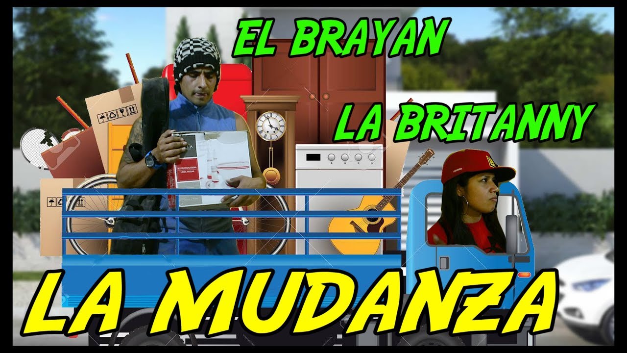 LA MUDANZA DE LA BRITANY (El Brayan )