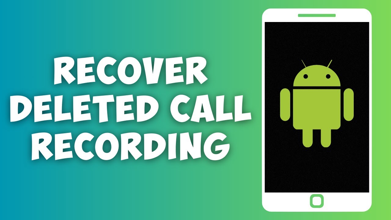 How To Recover Deleted Call Recording On Android