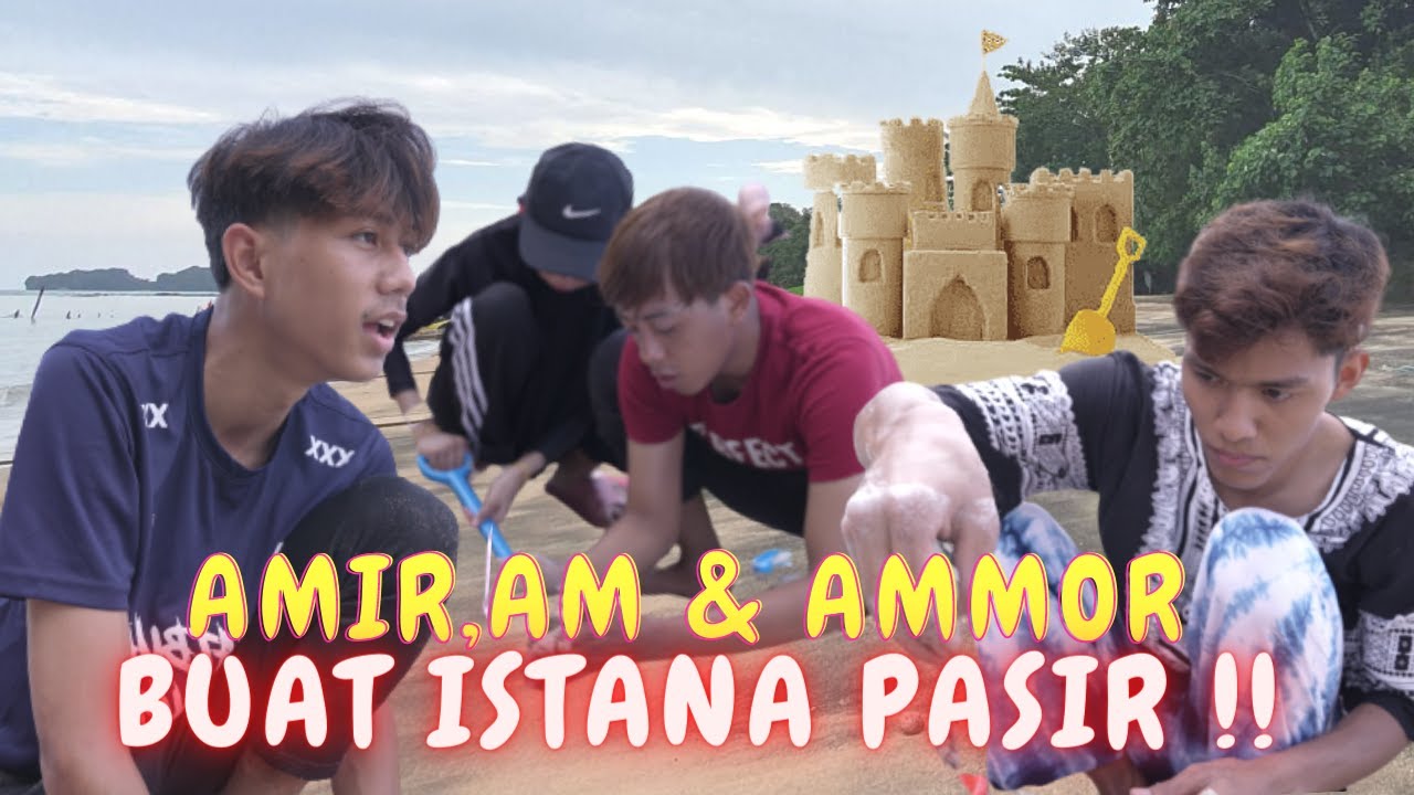 AMIR,AM & AMMOR BUAT ISTANA PASIR PALING CANTIK !! - SIAPA KREATIF