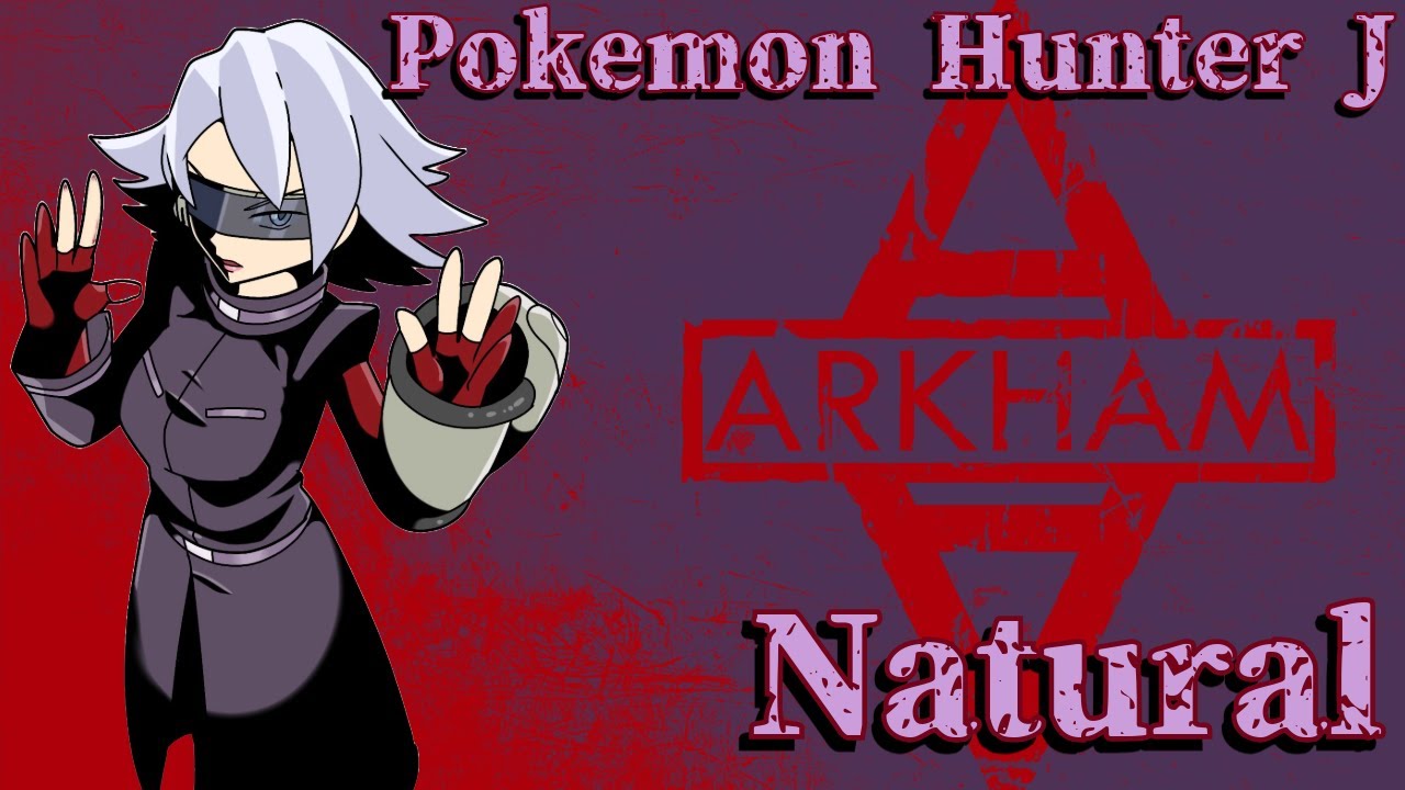 Pokemon Hunter J (AMV) - Natural