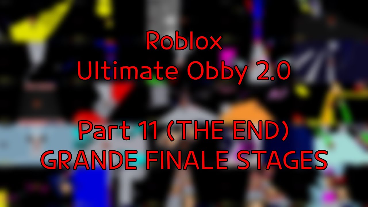 [PART 11 - THE END] Ultimate Obby 2.0 - GRANDE FINALE STAGES 10229-10275 (Roblox)