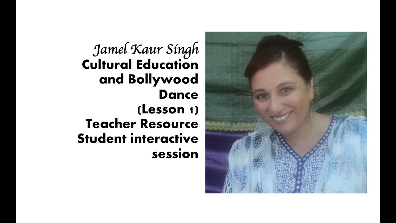 Cultural Education and Bollywood Dance (1) - Student / Teacher resource by Jamel Kaur Singh
