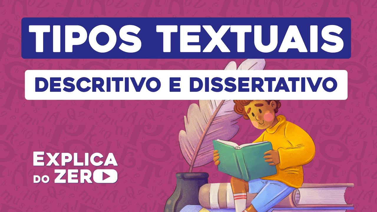 TIPOS TEXTUAIS: descritivo e dissertativo | Português | Explica do Zero | Profa. Fernanda Souza