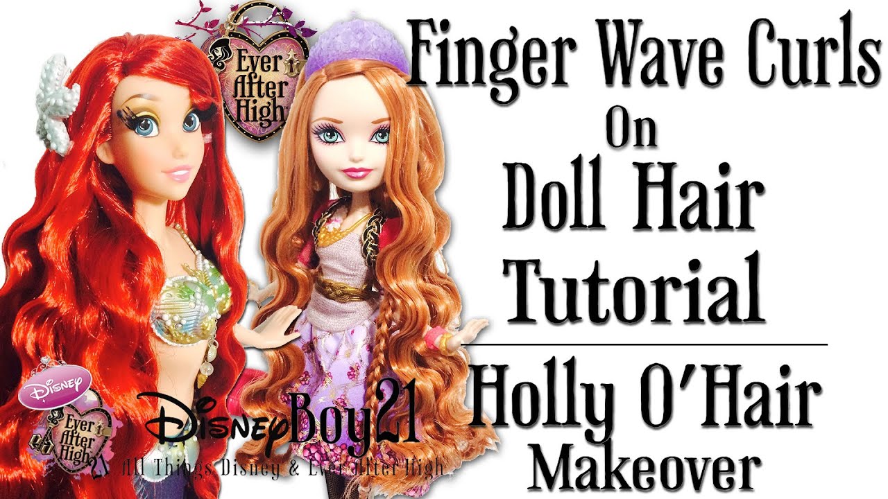 How to Curl Doll Hair Tutorial: Finger Wave Curls / Mermaid - Holly O'Hair Makeover Ever After High