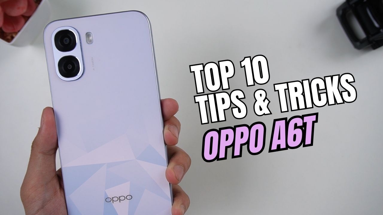 Top 10 Tips and Tricks OPPO A6T You Need to Know