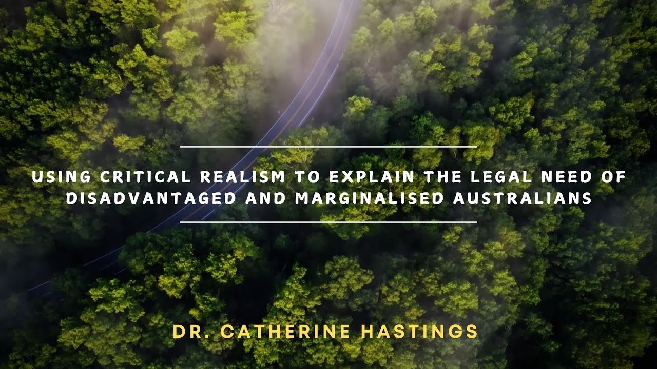 Using critical realism to understand the legal need of disadvantaged and marginalised Australians