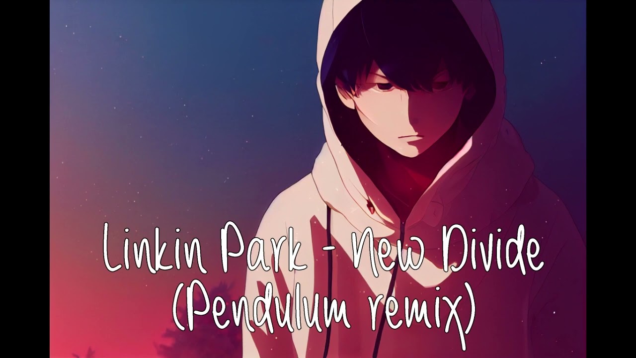 Linkin Park - New Divide (Pendulum - Watercolour remix)
