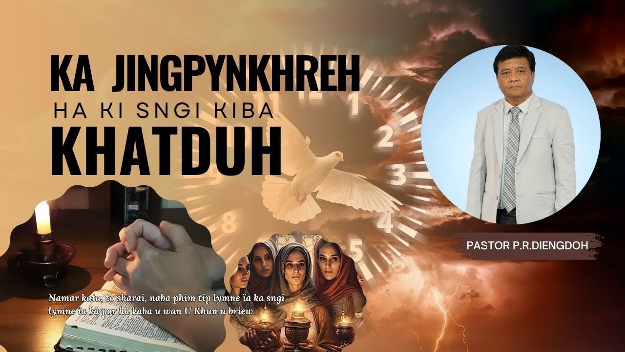 KA JINGPYNKHREH HA KI SNGI KIBA KHATDUH  - Pastor P.R Diengdoh | | 22ND JUNE 2025 @11 AM