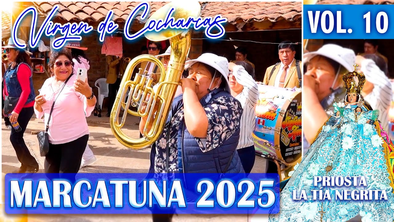 🔵🔵Marcatuna 2025 // Priosta La tia Negrita // Virgen De Cocharcas // DVD 10