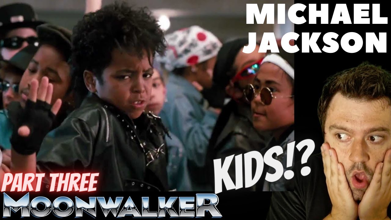 MOONWALKER - Michael Jackson | REACTION PART 3