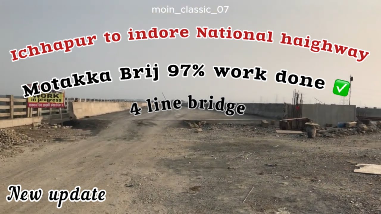 #motakka bridge work new video 2026 #indore khandwa 4 line bridge @moin_classic_07