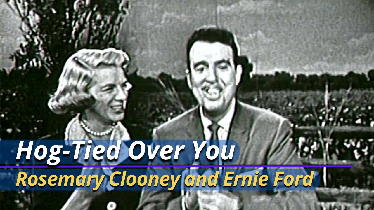 Hog-Tied Over You | Rosemary Clooney & Ernie Ford | Jan 17, 1957