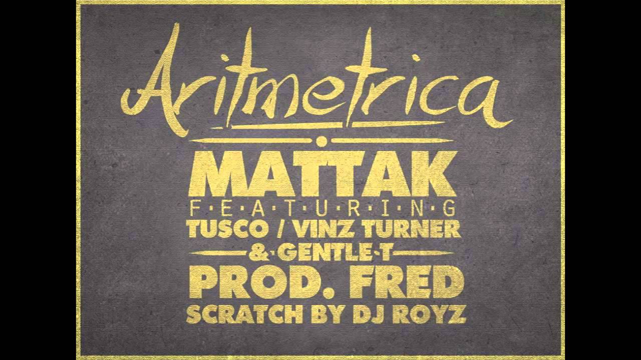 MATTAK - ARITMETRICA PT.1 (FEAT. VINZ TURNER, TUSCO & GENTLE T) (PROD. ALFRED HOSTEAN. CUTS DJ ROYZ)