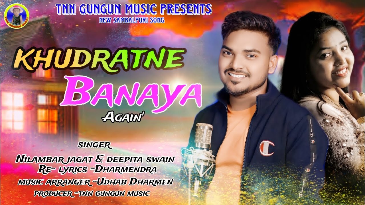Khudratne Banaya Again || Deepita Swain,Nilambar Jagat||New Sambalpuri Song Romantic Videos Song