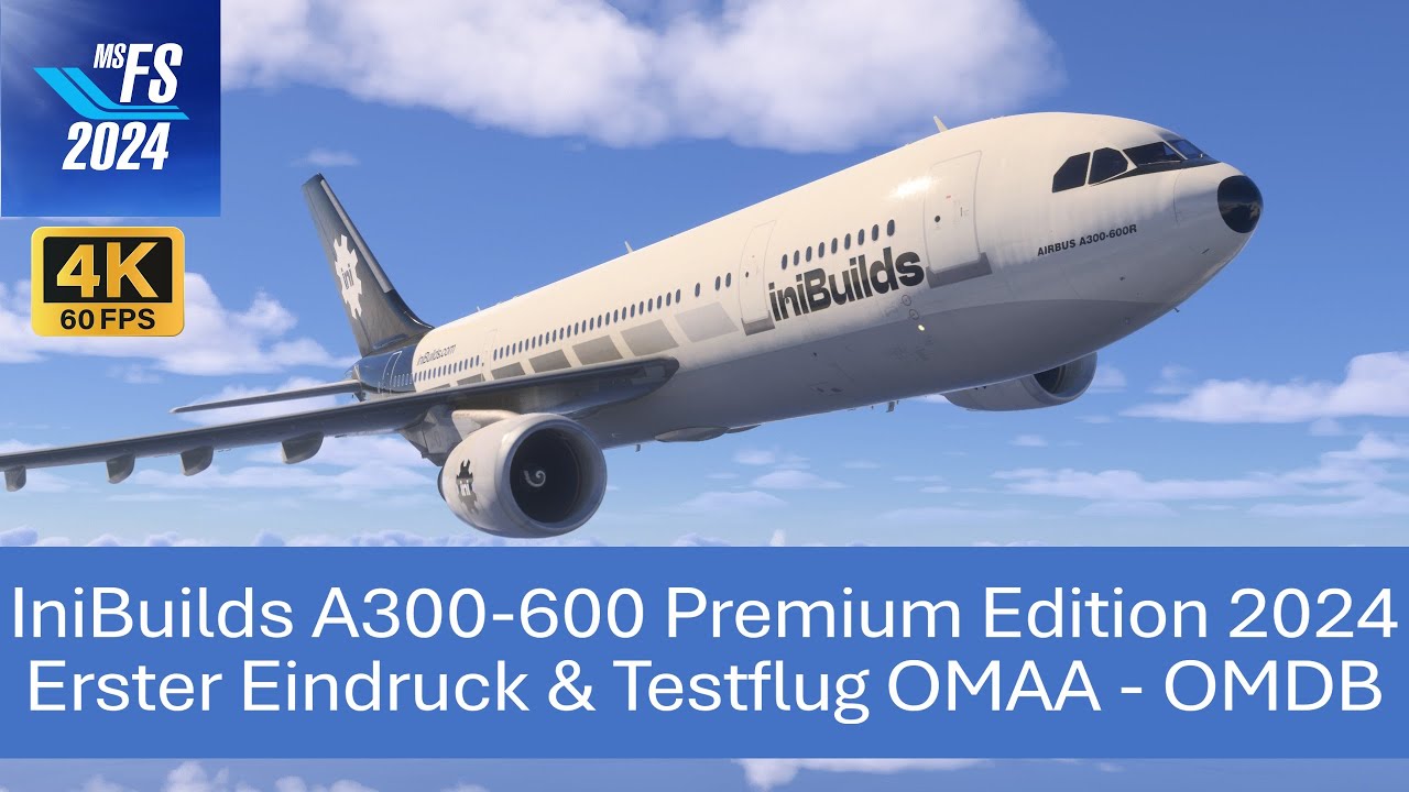 IniBuilds A300-600 Premium Edition 2024 - Testflug | MSFS 2024