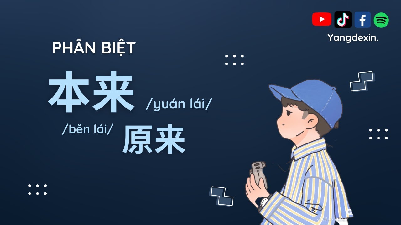 Ngữ Pháp Tiếng Trung: Phân Biệt 本来 & 原来 | Ôn Thi HSK Cùng Yangdexin.