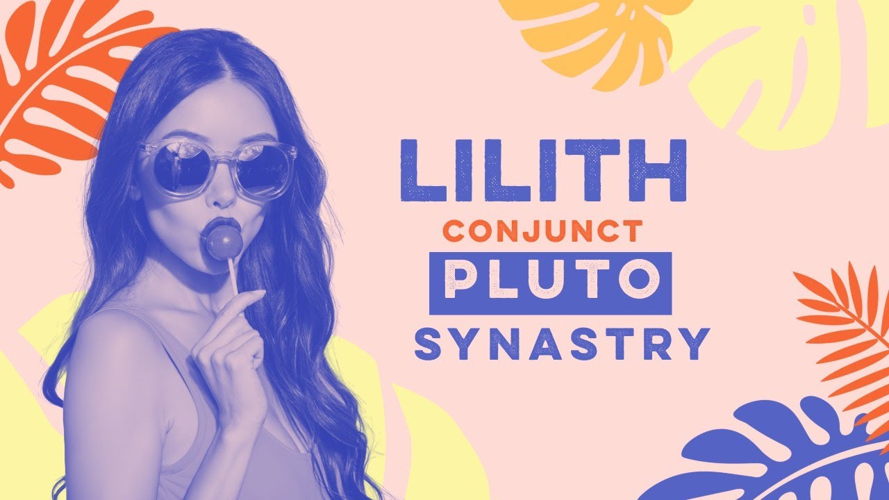 Lilith Conjunct Pluto Synastry