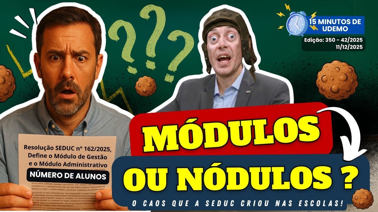 ⚠️ MÓDULOS OU NÓDULOS ? O caos que a SEDUC criou nas escolas!