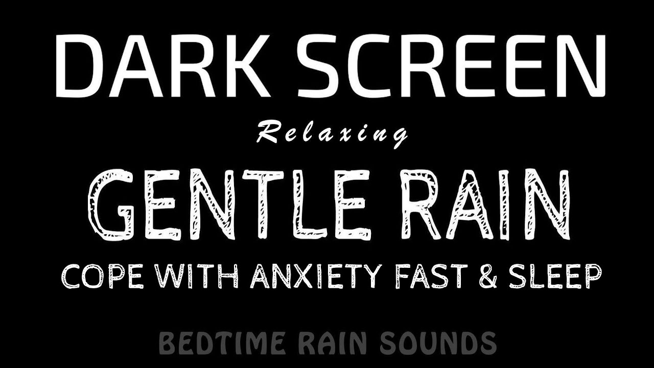 Cope with Anxiety Fast! Gentle RAIN Sounds for Better Sleep & Deep Relaxation | Black Screen ASMR