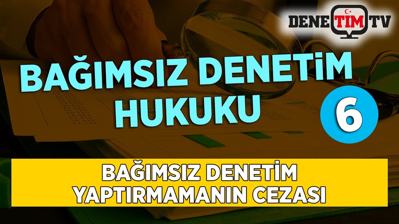 Bağımsız Denetim Yaptırmamanın Cezası | Bağımsız Denetim Hukuku