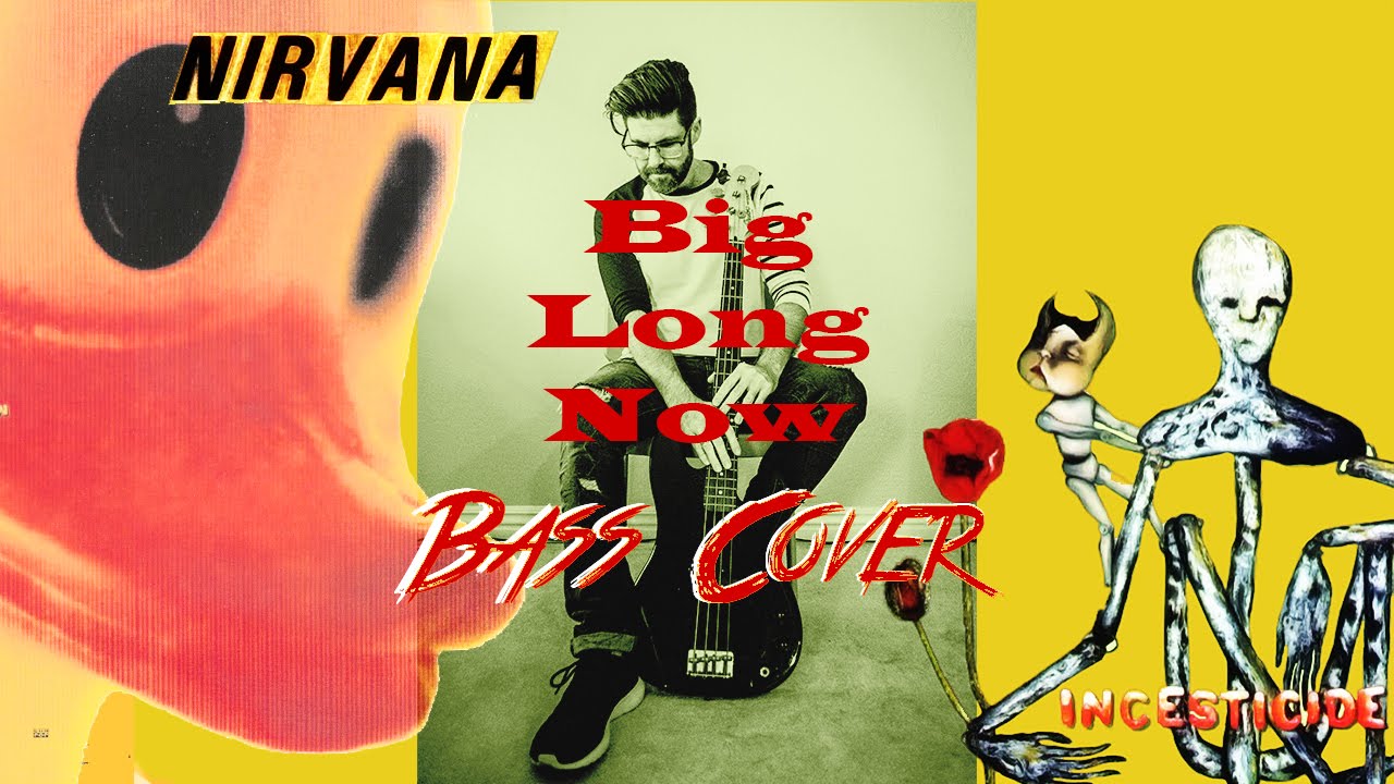 Nirvana - Big Long Now (Bass Cover)