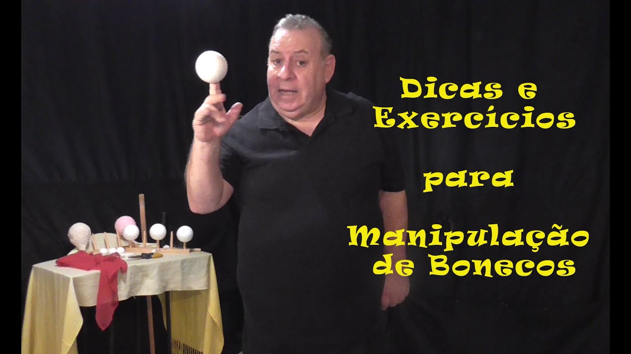 Dicas e Exercícios para Manipulação de Bonecos