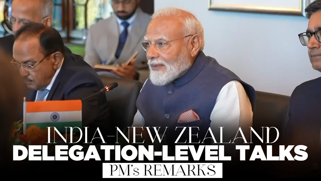 PM Modi&rsquo;s remarks during the delegation-level talks with New Zealand PM Christopher Luxon