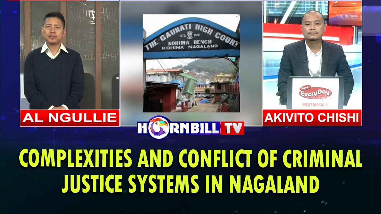 COMPLEXITIES AND CONFLICT OF CRIMINAL JUSTICE SYSTEMS IN NAGALAND