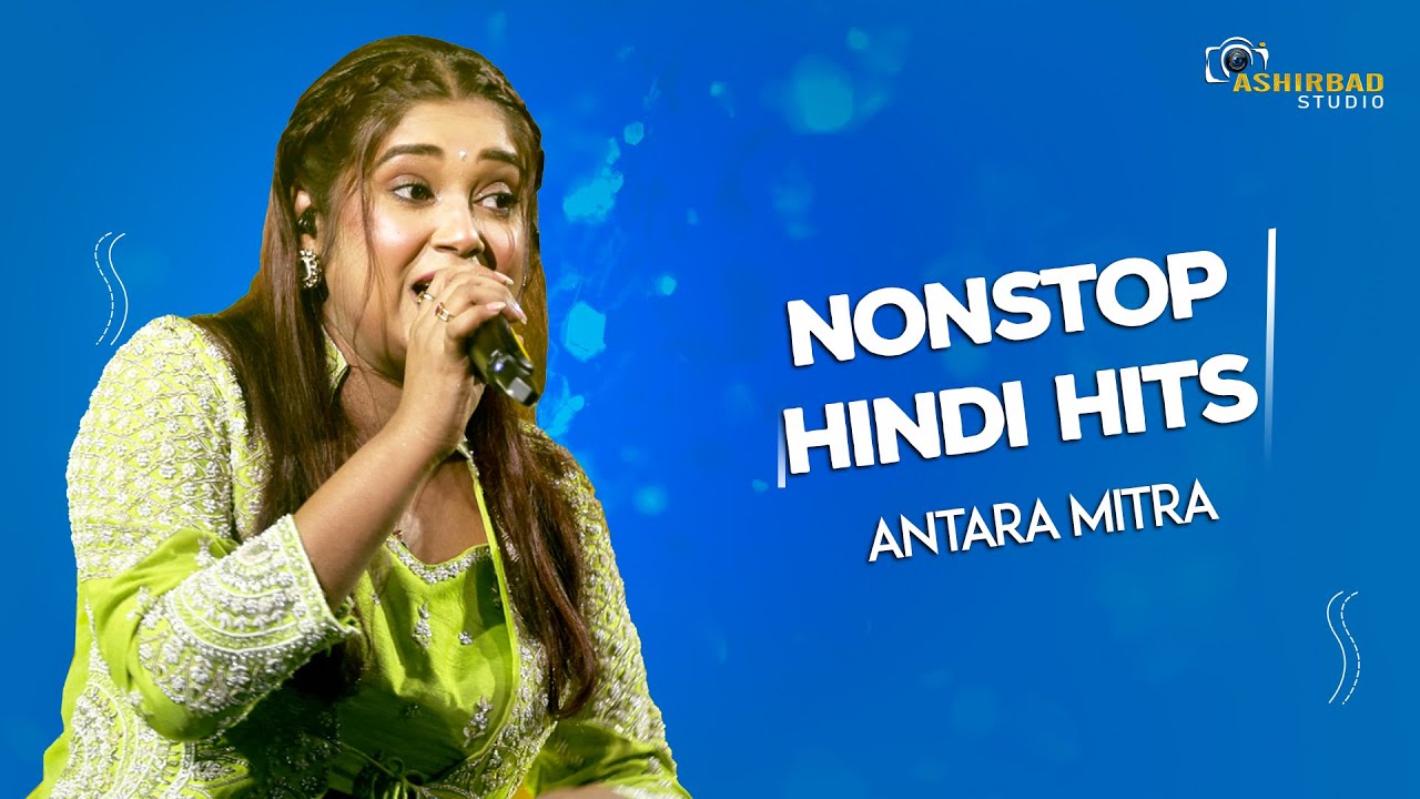 Nonstop Hindi Hits Songs | New Hindi Hits | Antara Mitra Live Singing